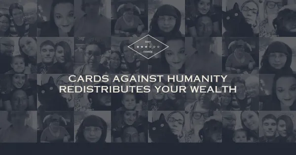 Cards Against Humanity Redistributes Your Wealth