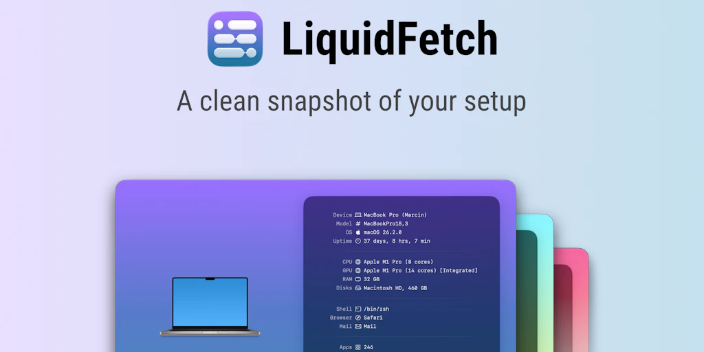 LiquidFetch:macOS 的精美視覺系統擷取工具