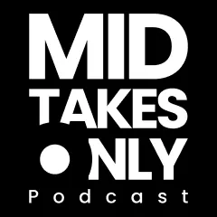 Mid Takes Only