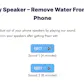 Water Out Of Speaker