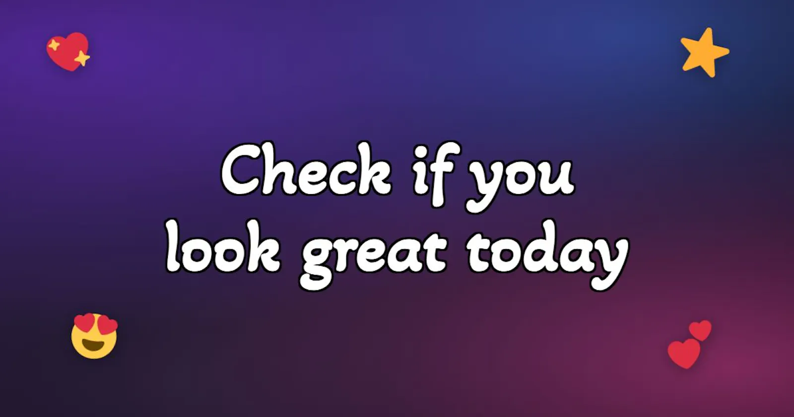You look great today screenshot 1