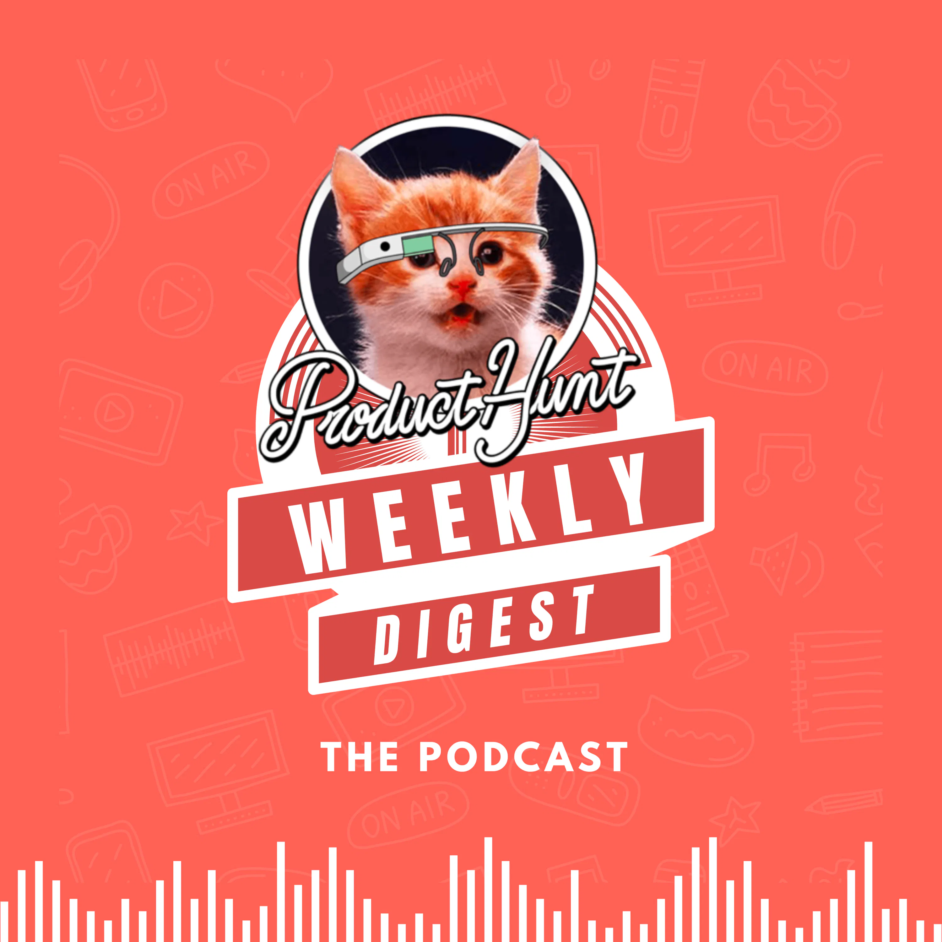 Product Hunt Weekly Digest Podcast
