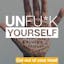 Unfu*k Yourself
