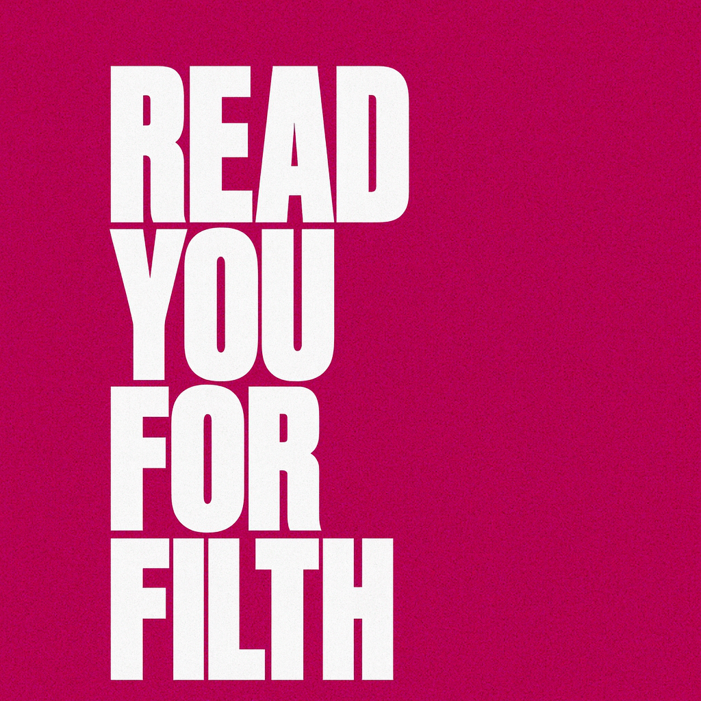 Read You for Filth