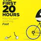 The First 20 Hours