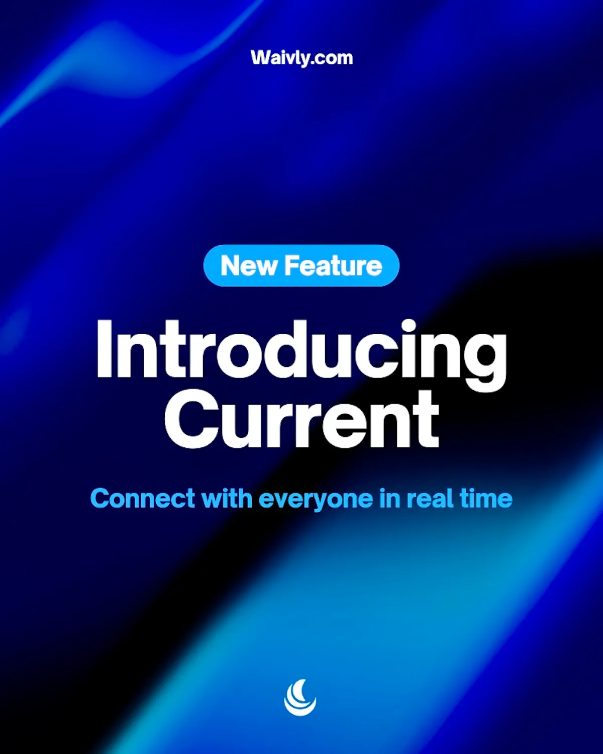 Current by Waivly - Real time networking