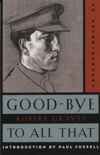 Goodbye to All That by Robert Graves