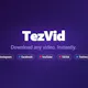 TezVid-Free Insta, FB, YT Video Download