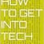 How To Get Into Tech
