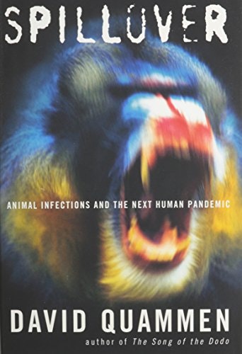 Spillover: Animal Infections and the Next Human Pandemic