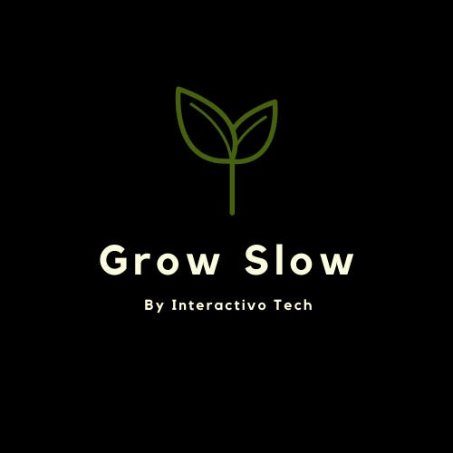 Grow Slowly media 2