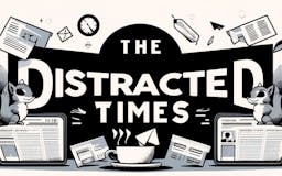 Distracted Times media 2