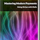 Mastering Modern Payments