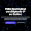 Fournisseur Téléphonie IP