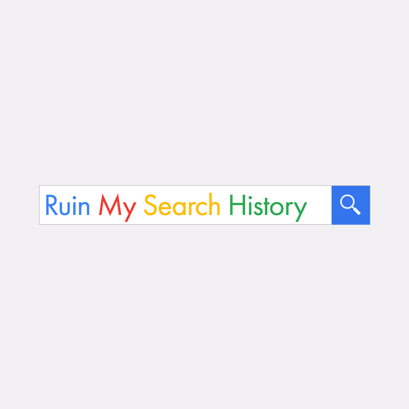 Ruin My Search History