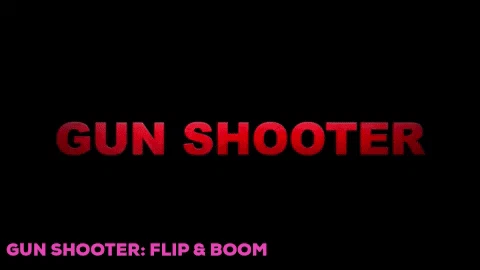 Gun Shooter: Flip & Boom