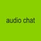 Audio Chat