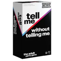 Tell Me Without Telling Me
