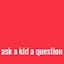 Ask a Kid a Question
