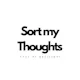 Sort My Thoughts