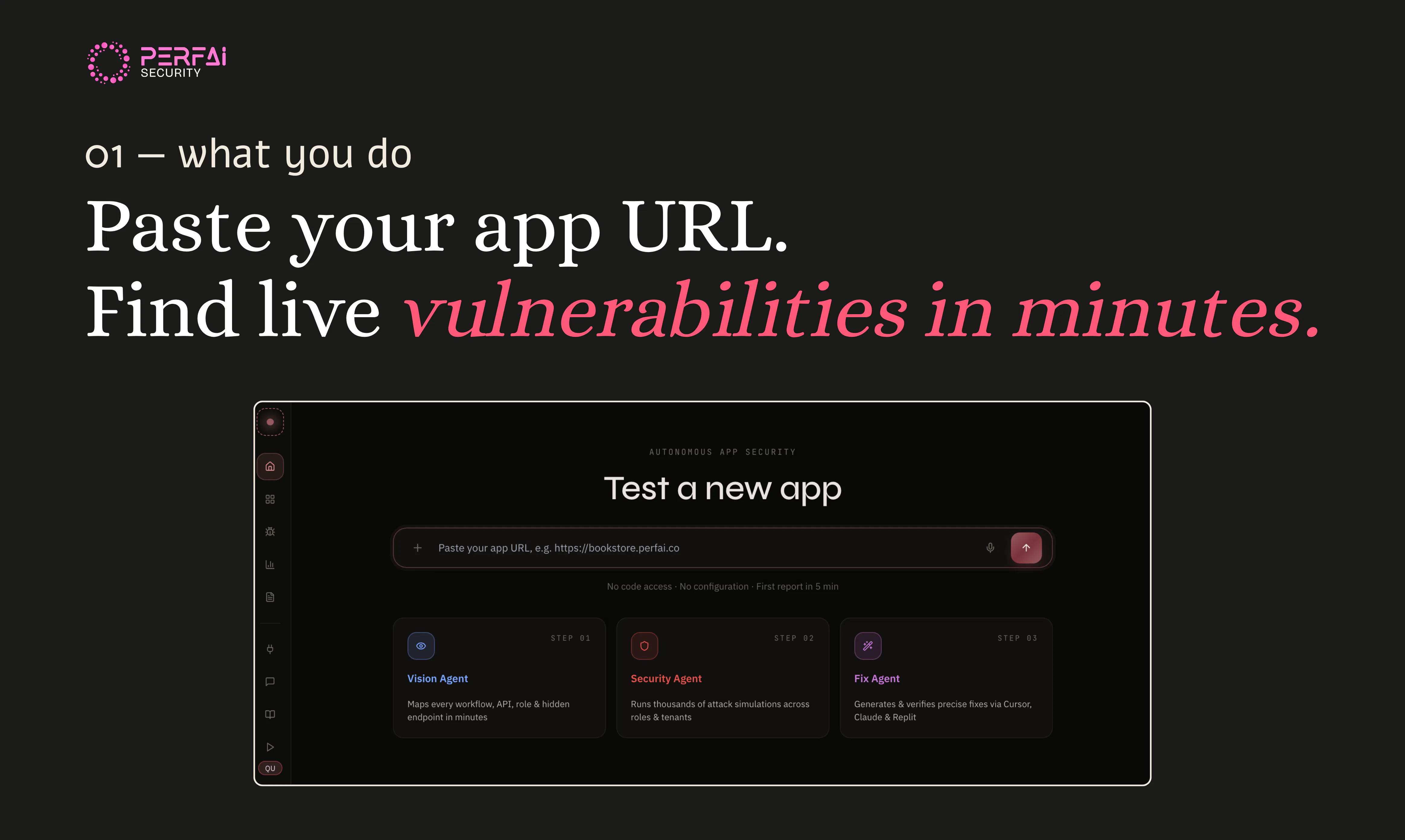startuptile Perfai Security-Find & fix live vulnerabilities in Vibe Apps with 1-prompt.