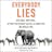 Everybody Lies: Big Data, New Data, and What the Internet Can Tell Us About Who We Really Are