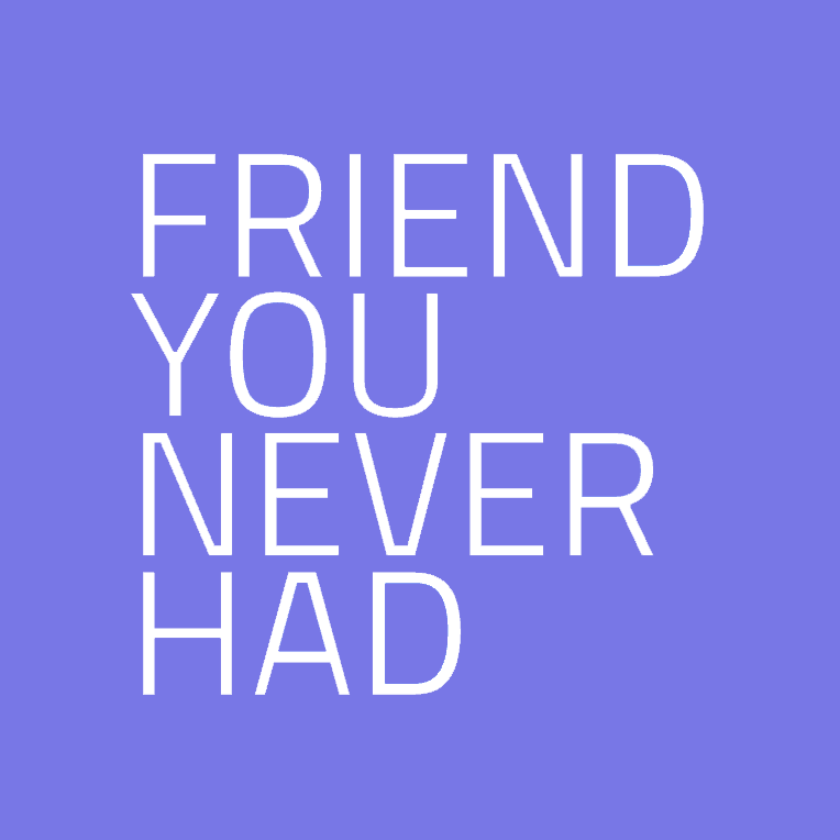The Friend You Never... logo