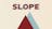 Slope