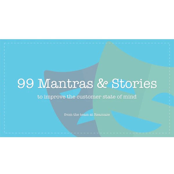 99 Mantras and Stories to Improve the Customer State of Mind