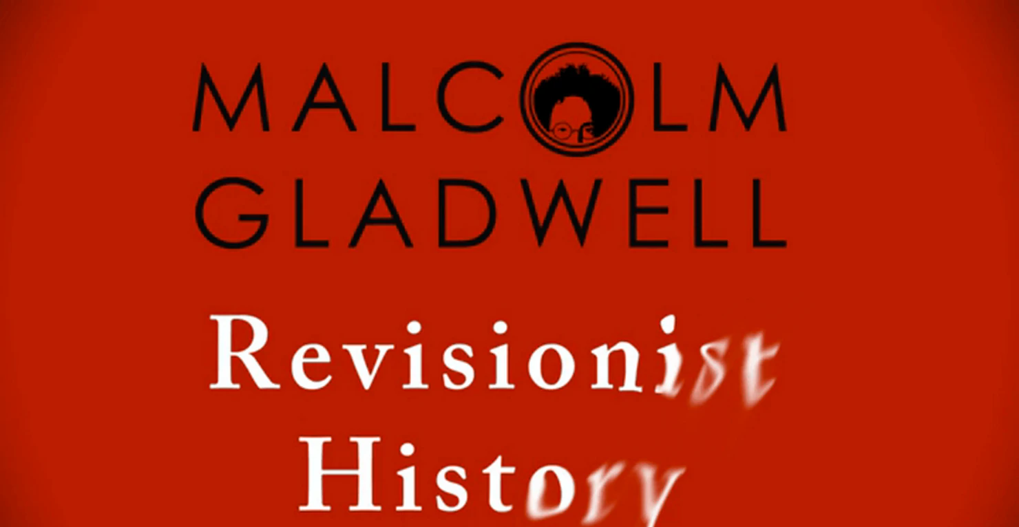 Malcolm Gladwell Revisionist History