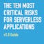 The Ten Most Critical Risks for Serverless Applications (Guide) v1.0