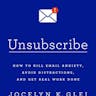 Unsubscribe: How to Kill Email Anxiety