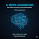 AI News Aggregator Full-Stack Template