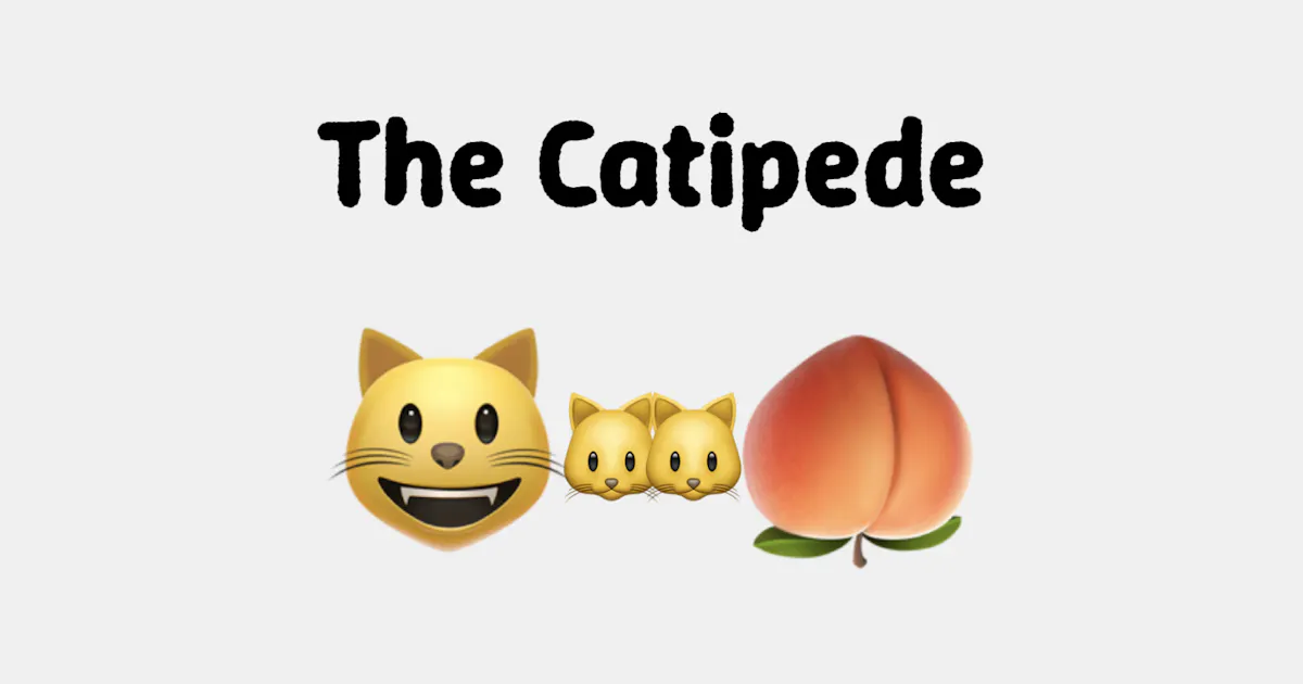 The Catipede