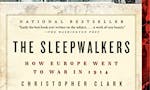 Sleepwalkers: How Europe Went to War in 1914 image