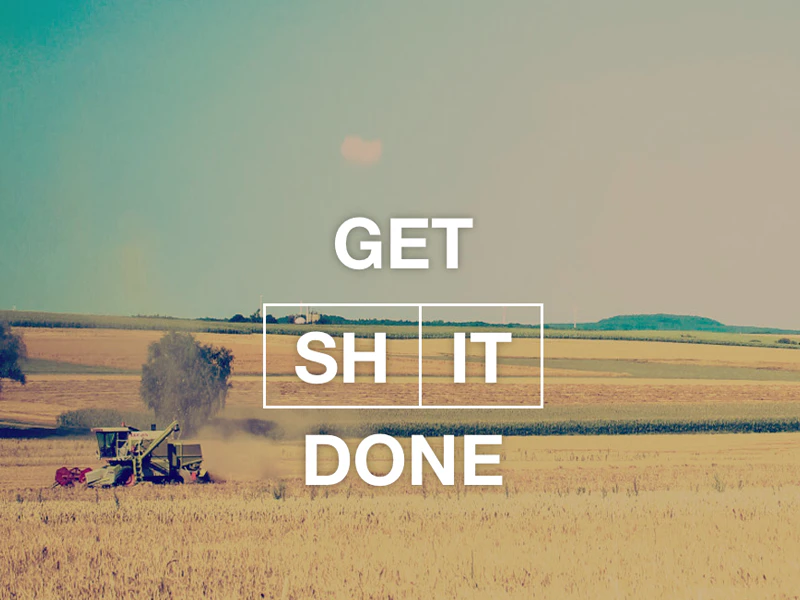 Get Shit Done