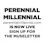 Perennial Millennial