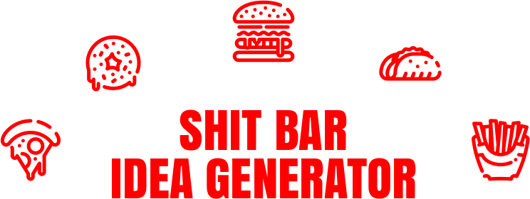 Shit Bar Idea Generator
