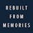 Rebuilt from Memories