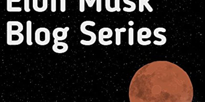 The Elon Musk Blog Series media 1
