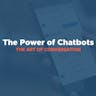 The Power of Chatbots