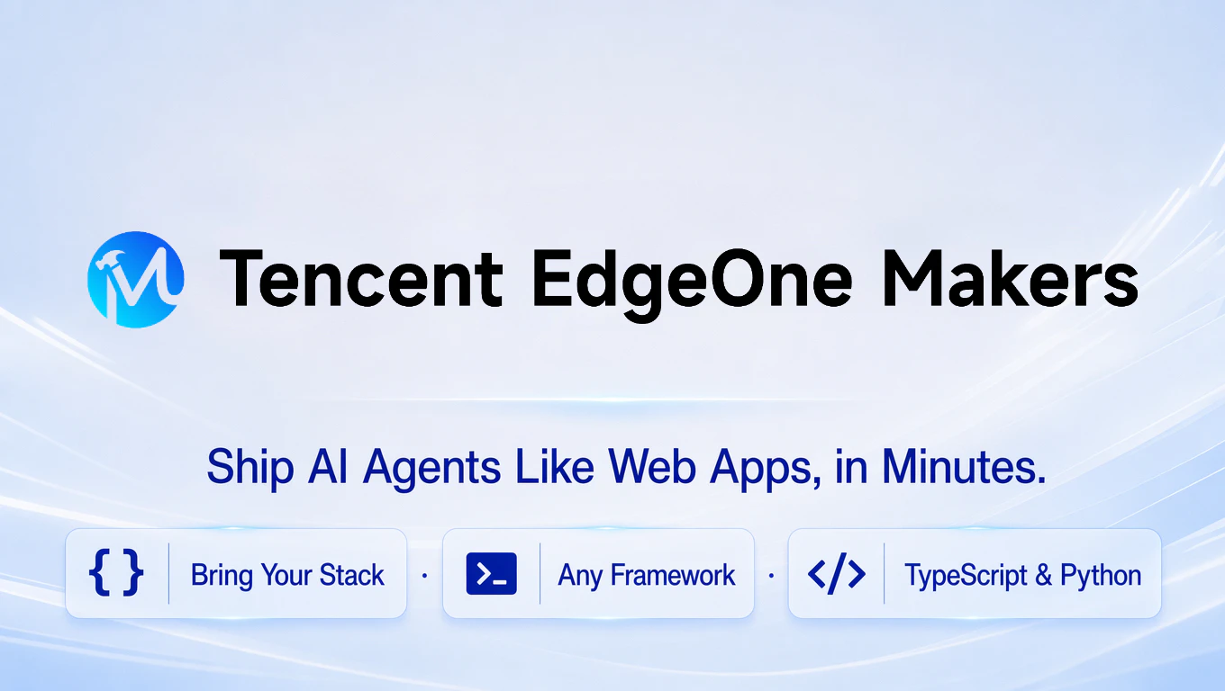 startuptile Tencent EdgeOne Makers-Ship AI agents like web apps in minutes.