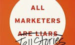 All Marketers are Liars image