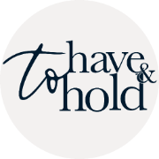 To Have & To Hold
