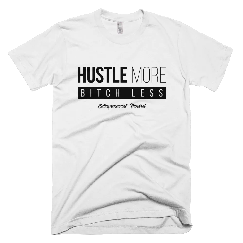 Hustle More Bitch Less
