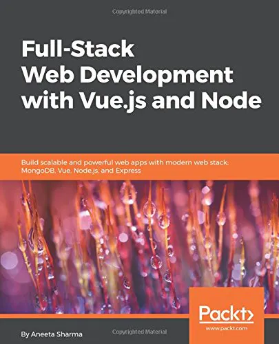 Full-Stack Web Development with Vue.js and Node Latest Launches 2025 ...