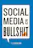 Social Media is Bullshit