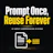 Prompt Once, Reuse Forever