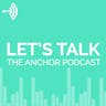Let's Talk: The Anchor Podcast - Unfavorable Ratings