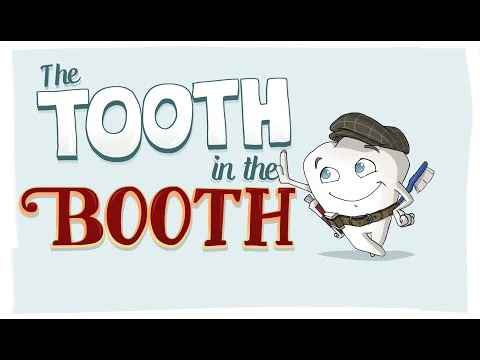 Tooth in the Booth